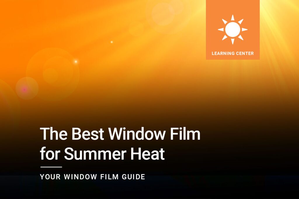 The Best Window Film for Summer Heat. Get 3M Window Film installed by ClimatePro in the Bay Area.