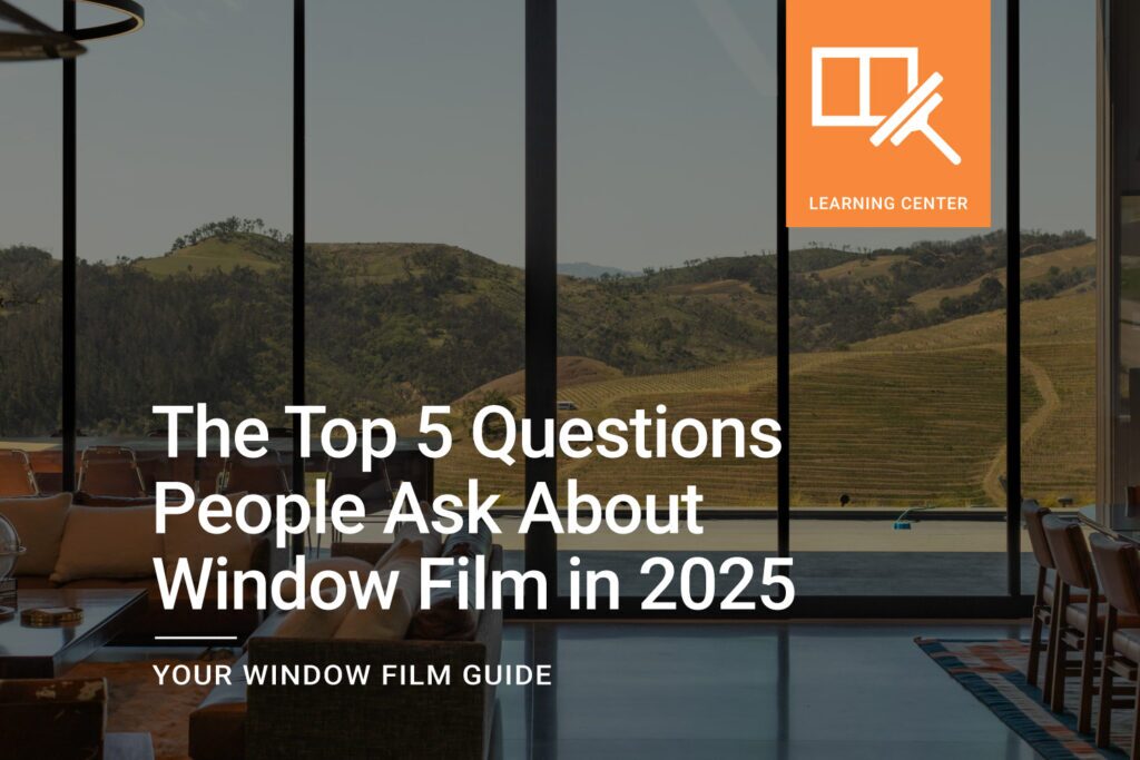 Top 5 Questions Window Film ClimatePro Francisco