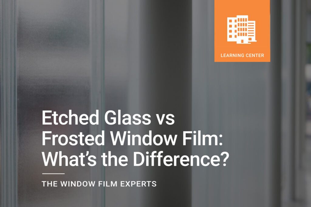 Etched Glass vs Frosted Window Film ClimatePro